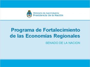 Programa de Fortalecimiento de las Economas Regionales SENADO