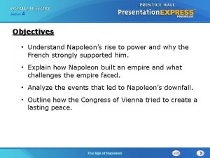 254 Section 1 Chapter Section Objectives Understand Napoleons