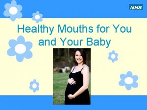 NHS Healthy Mouths for You and Your Baby