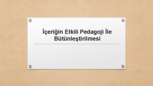 eriin Etkili Pedagoji le Btnletirilmesi Kavramsal Netlik Modeli