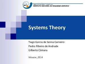 Systems Theory Tiago Garcia de Senna Carneiro Pedro