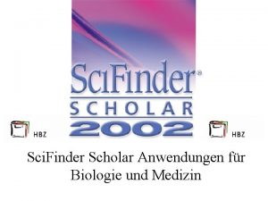 Sci Finder Scholar Anwendungen fr Biologie und Medizin