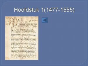 Hoofdstuk 11477 1555 Politiek DE NEDERLANDEN In 1477
