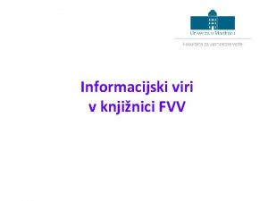 Informacijski viri v knjinici FVV Vsebina predavanja Kakovost