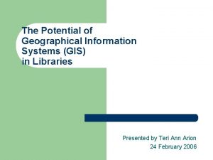 The Potential of Geographical Information Systems GIS in