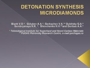 DETONATION SYNTHESIS MICRODIAMONDS Blank V D Golubev A