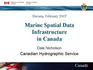 Havana February 2007 Marine Spatial Data Infrastructure in