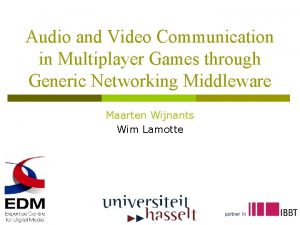 Audio and Video Communication in Multiplayer Games through