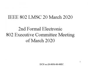 IEEE 802 LMSC 20 March 2020 2 nd