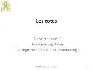 Les ctes Dr Marchaland JP Praticien hospitalier Chirurgie