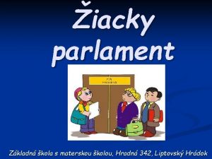 iacky parlament Zkladn kola s materskou kolou Hradn