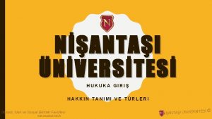 NANTAI NVERSTES HUKUKA GIRI HAKKIN TANIMI VE TRLERI