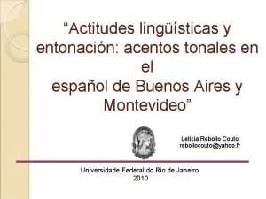 Actitudes lingsticas y entonacin acentos tonales en el