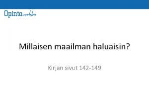 Millaisen maailman haluaisin Kirjan sivut 142 149 Mit