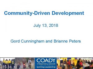 CommunityDriven Development July 13 2018 Gord Cunningham and