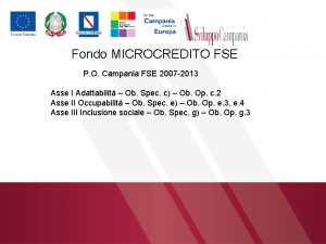 Fondo MICROCREDITO FSE P O Campania FSE 2007