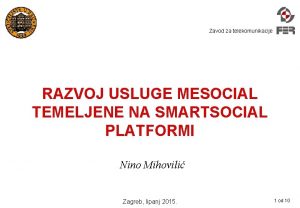 Zavod za telekomunikacije RAZVOJ USLUGE MESOCIAL TEMELJENE NA