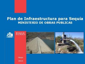 Plan de Infraestructura para Sequa MINISTERIO DE OBRAS