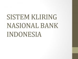 SISTEM KLIRING NASIONAL BANK INDONESIA SEJARAH KLIRING DI