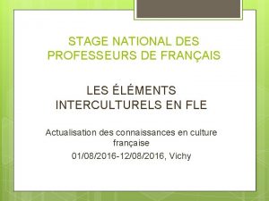 STAGE NATIONAL DES PROFESSEURS DE FRANAIS LES LMENTS