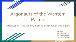 Argonauts of the Western Pacific Introduction the subject