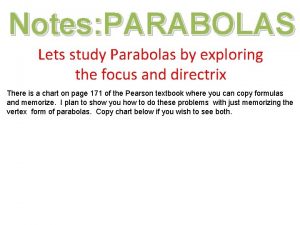 Notes PARABOLAS Lets study Parabolas by exploring the