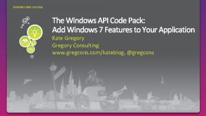 SESSION CODE WCL 316 Kate Gregory Consulting www