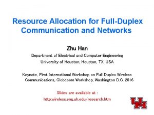 Resource Allocation for FullDuplex Communication and Networks Zhu