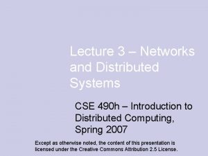 Lecture 3 Networks and Distributed Systems CSE 490