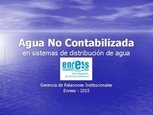 Agua No Contabilizada en sistemas de distribucin de