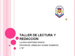 TALLER DE LECTURA Y REDACCION LILIANA MARTINEZ RAMOS