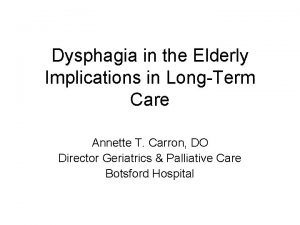 Dysphagia in the Elderly Implications in LongTerm Care