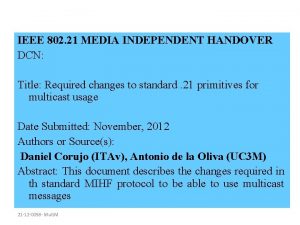 IEEE 802 21 MEDIA INDEPENDENT HANDOVER DCN Title