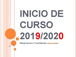 INICIO DE CURSO 20192020 Dibujo tcnico 2 bachillerato