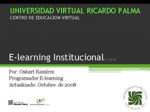 UNIVERSIDAD VIRTUAL RICARDO PALMA CENTRO DE EDUCACION VIRTUAL