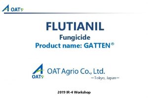 FLUTIANIL Fungicide Product name GATTEN Tokyo Japan 2019