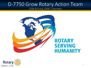 D7750 Grow Rotary Action Team DGN Ed Irick