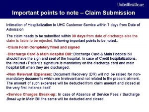 Important points to note Claim Submission Intimation of