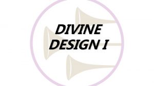 DIVINE DESIGN I OORSPRONKLIKE ONTWERP DIE KOEI Die