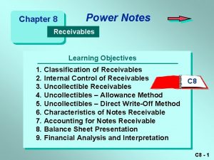 Chapter 8 Power Notes Receivables Learning Objectives 1