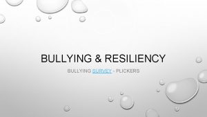 BULLYING RESILIENCY BULLYING SURVEY PLICKERS WHAT IS BULLYING