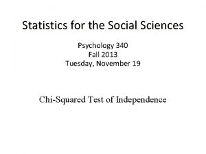 Statistics for the Social Sciences Psychology 340 Fall