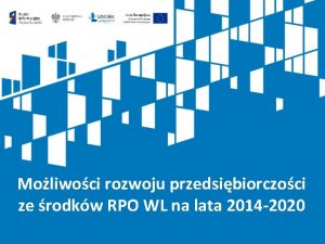 Moliwoci rozwoju przedsibiorczoci ze rodkw RPO WL na