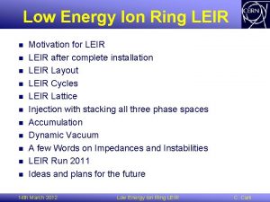 Low Energy Ion Ring LEIR n n n