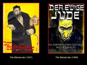 The Eternal Jew 1937 The Eternal Jew 1940