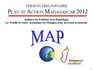 VERSION PRELIMINAIRE PLAN D ACTION MADAGASCAR 2012 Initiative