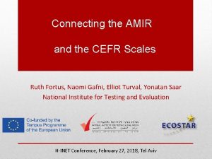 Connecting the AMIR and the CEFR Scales Ruth