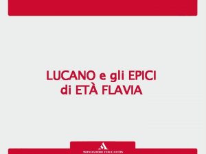 LUCANO e gli EPICI di ET FLAVIA Lucano