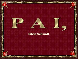 Slvia Schmidt Identificao Ascendente Natural Denominao genrica Pai