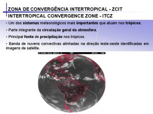 ZONA DE CONVERGNCIA INTERTROPICAL ZCIT INTERTROPICAL CONVERGENCE ZONE